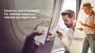 1717 05.11.2020
Create the digital foundation
For customer acquisition,
retention and digital sales
 