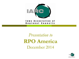 Presentation to 
RPO America 
December 2014 
 