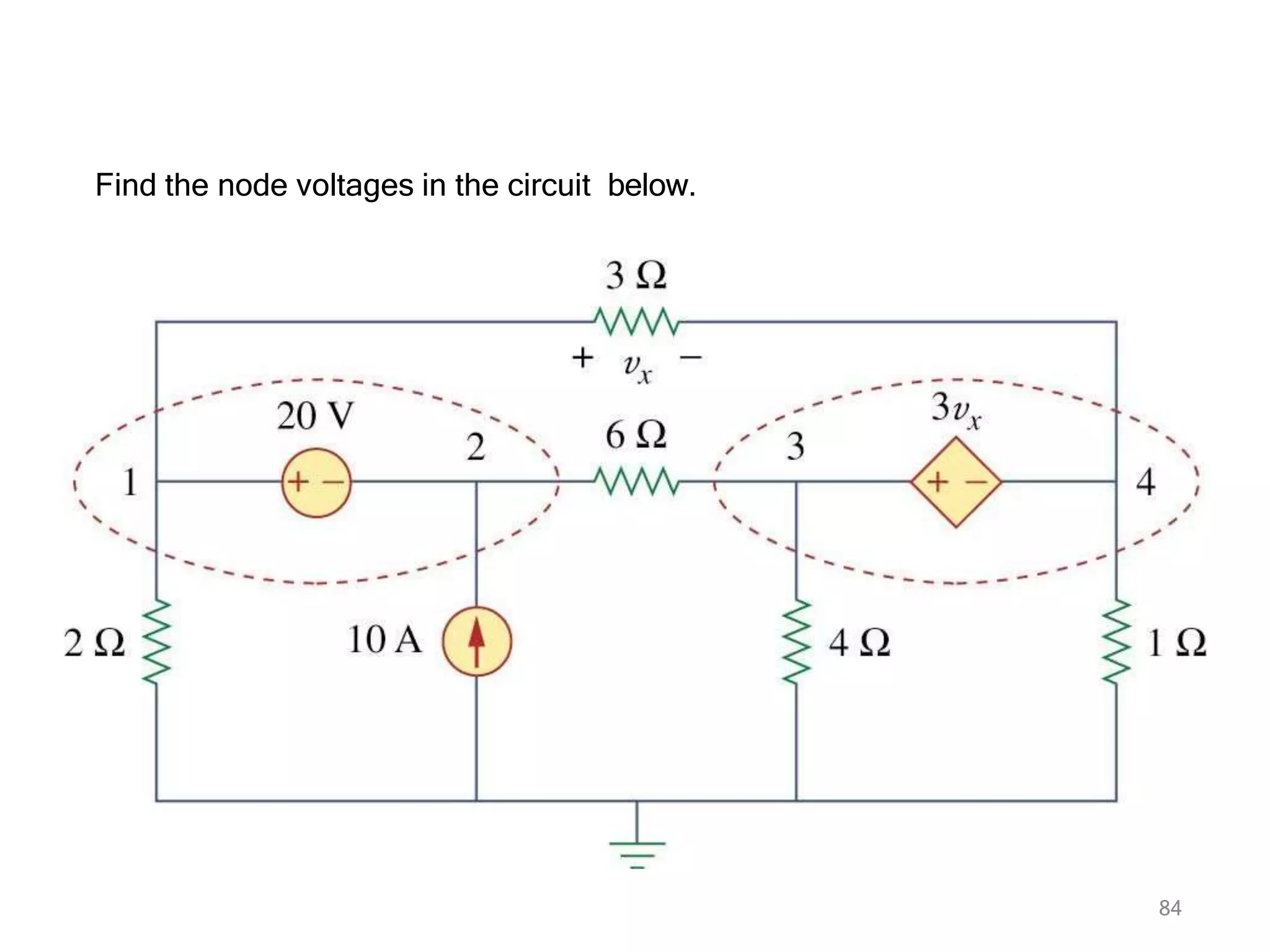 Find the node voltages in the circuit below.
84
 