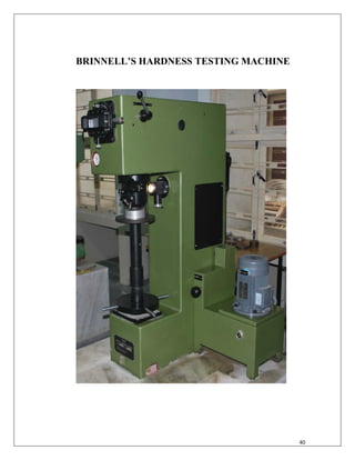 40
BRINNELL’S HARDNESS TESTING MACHINE
 