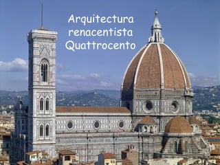 Arquitectura
renacentista
Quattrocento
 