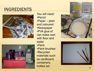 IngredientsYou will need:Pencil