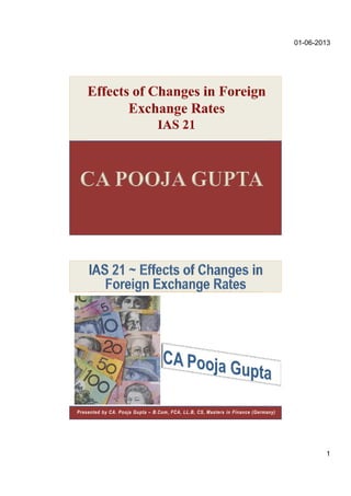 01-06-2013
1
Presented by CA. Pooja Gupta – B.Com, FCA, LL.B, CS, Masters in Finance (Germany)
 