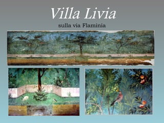 Villa Livia
sulla via Flaminia
 