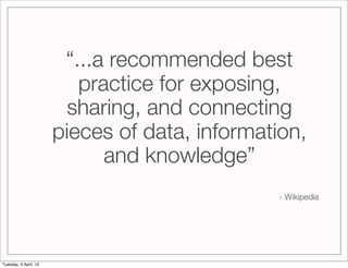 “...a recommended best
                          practice for exposing,
                        sharing, and connecting
  ...