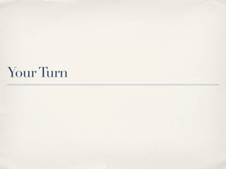 Your Turn
 