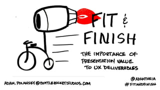 IAS18 Fit and Finish: The Importance of Presentation Value to Your Deliverables