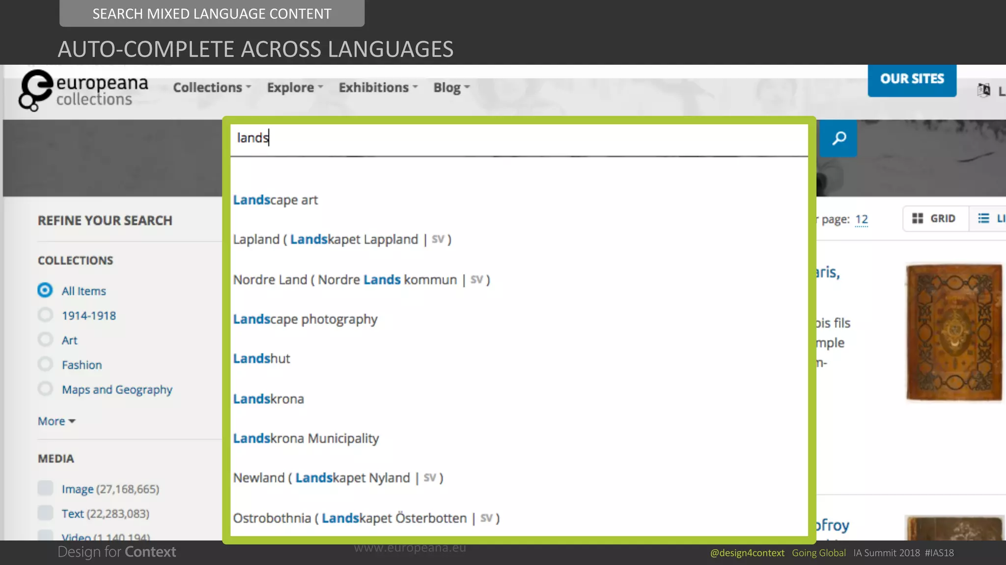 @design4context			Going	Global			IA	Summit	2018		#IAS18
AUTO-COMPLETE	ACROSS	LANGUAGES
SEARCH	MIXED	LANGUAGE	CONTENT
www.europeana.eu
 
