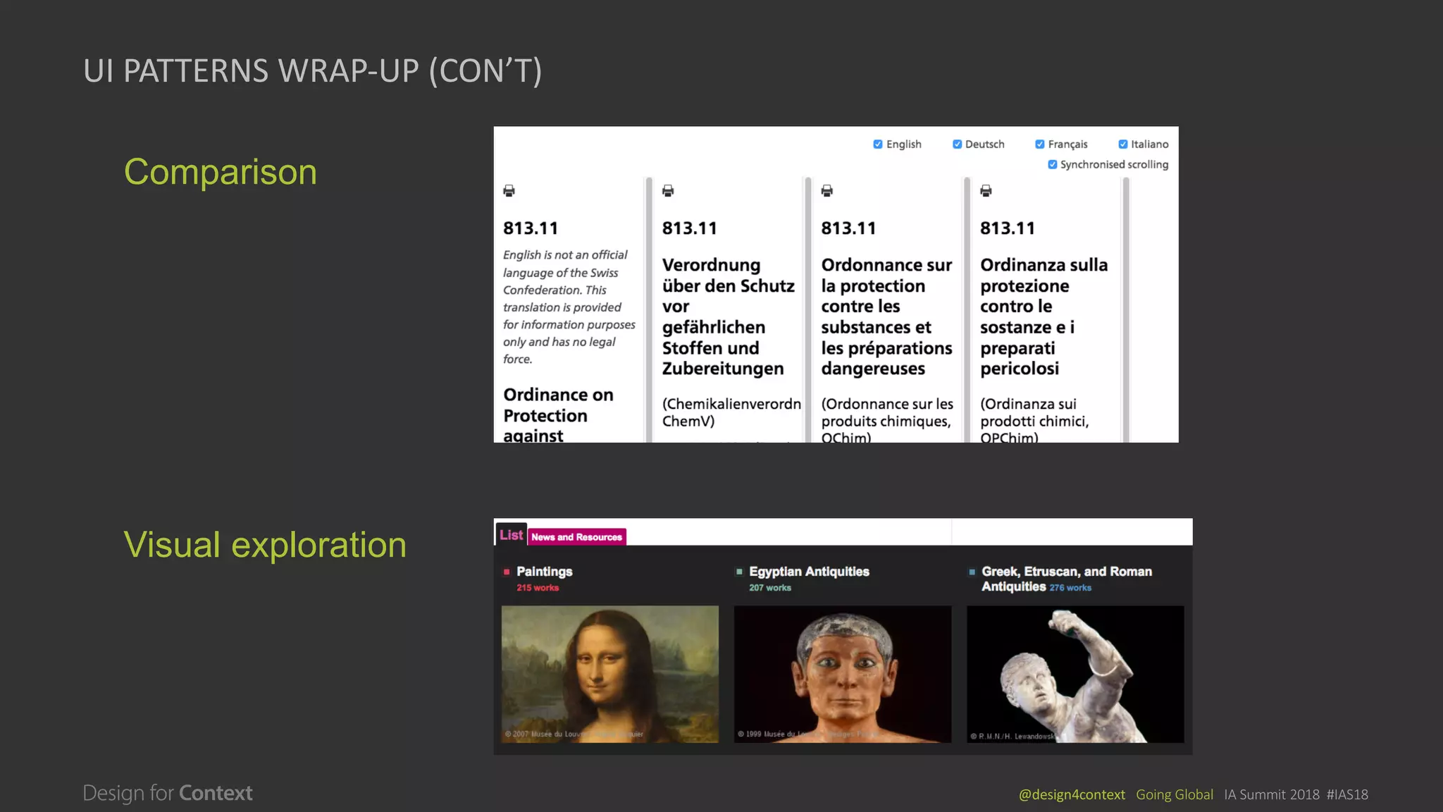 @design4context			Going	Global			IA	Summit	2018		#IAS18
UI PATTERNS	WRAP-UP	(CON’T)
Comparison
Visual exploration
 
