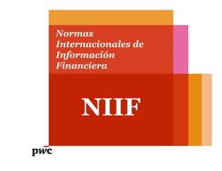 Normas
Internacionales de
Información
Financiera
 