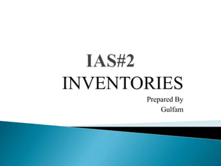 Ias 2 Inventory Methods Ias# 2 inventories | PPTX