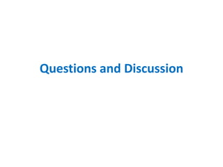 Questions and Discussion
 