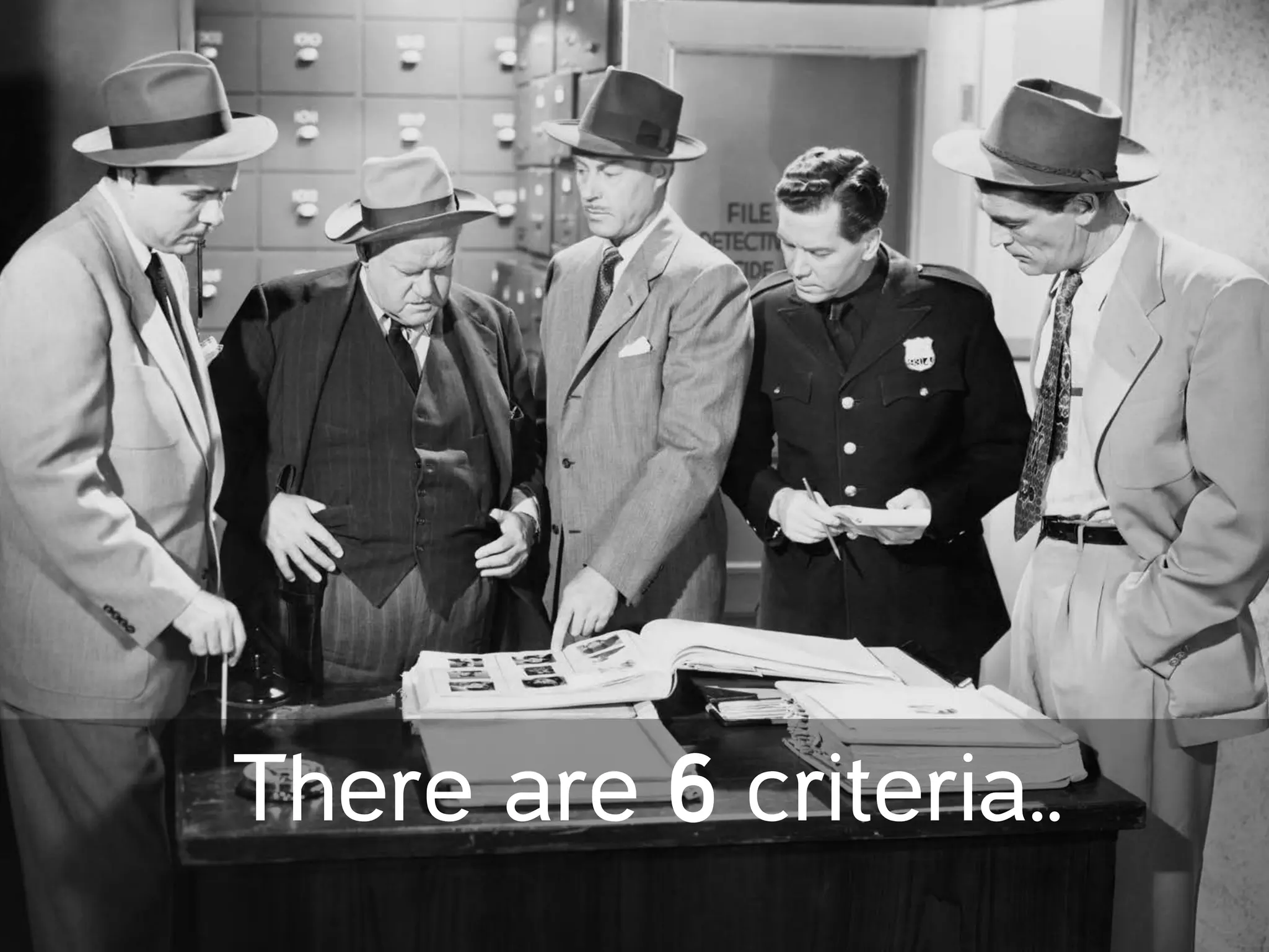 There are 6 criteria..
 