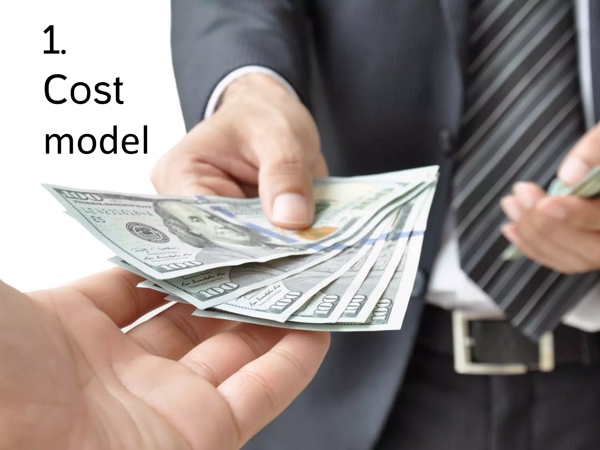 1.
Cost	
  	
  
model	
  
 