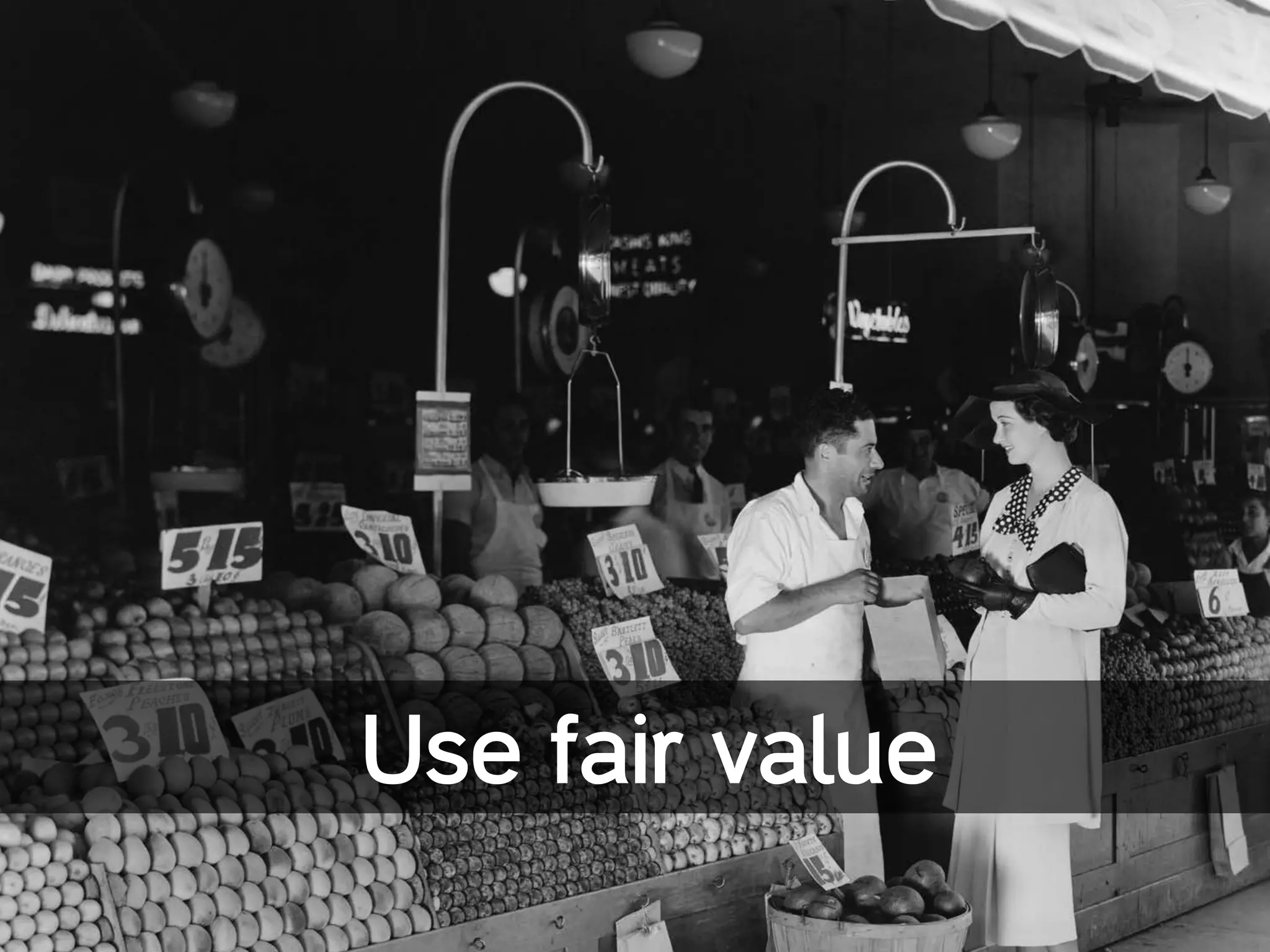 Use fair value
	
  
 