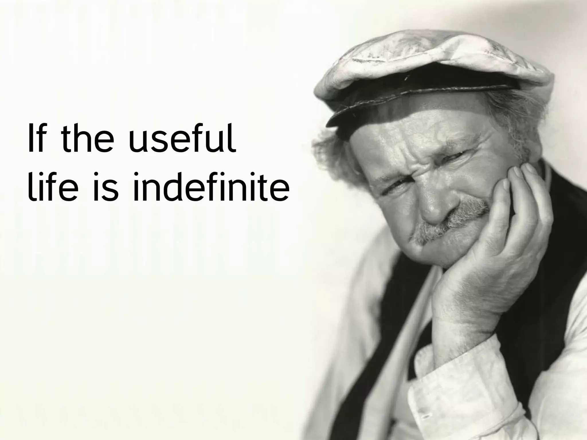 If the useful
life is indefinite
 