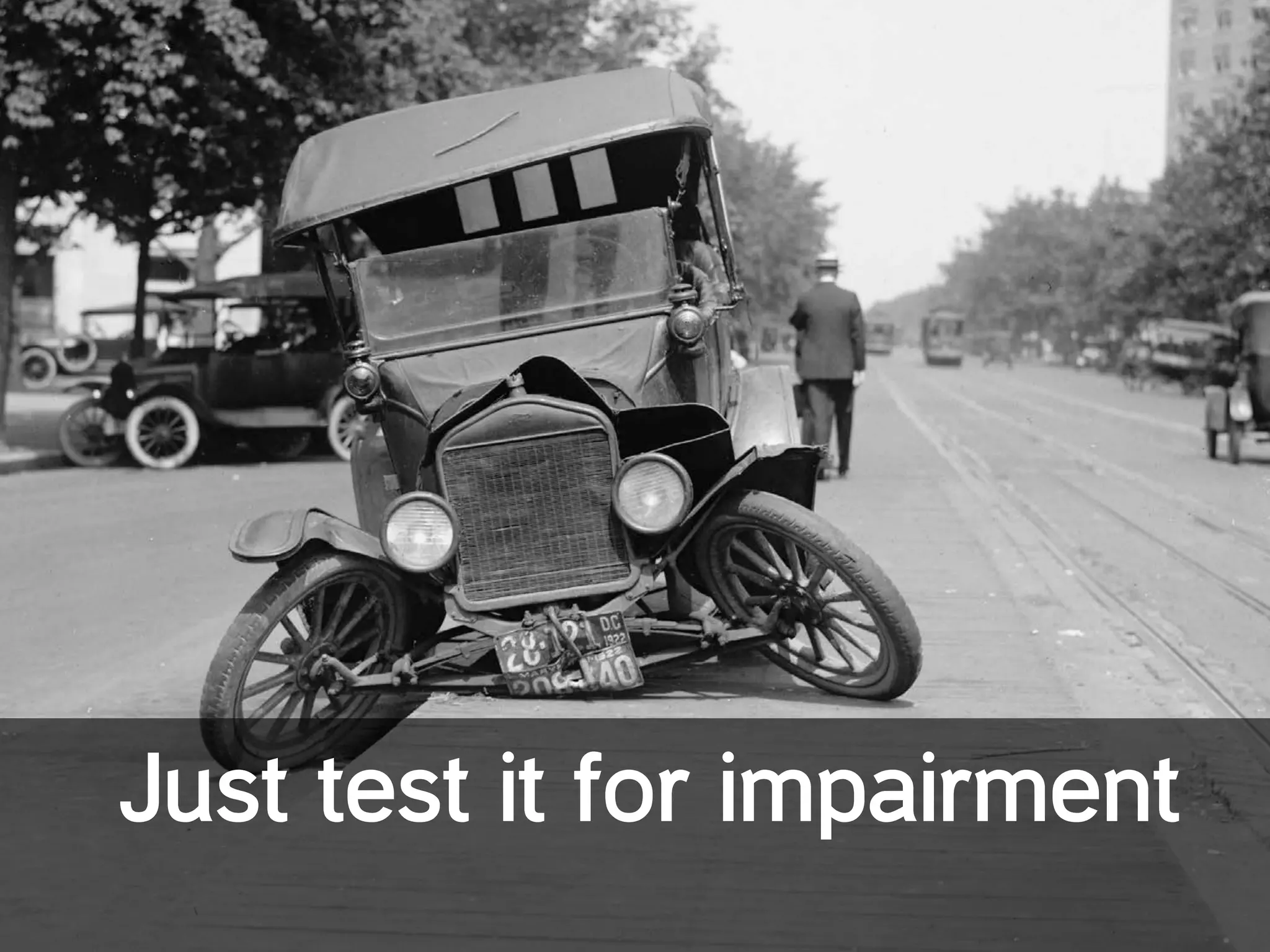Just test it for impairment
 