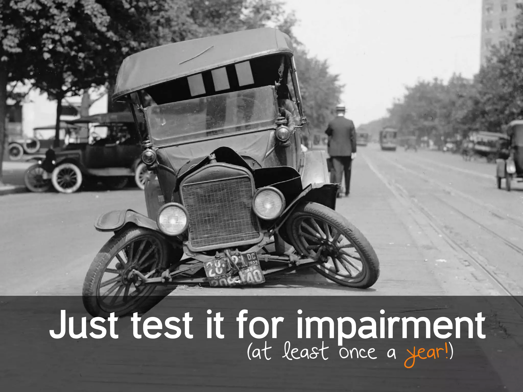 Just test it for impairment
(at least once a year!)
 