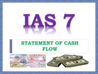 STATEMENT OF CASH
FLOW
 