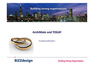 ArchiMate and TOGAF

    A strong combination!
 
