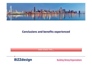 Conclusions and benefits experienced




            AND SOME TIPS….
 