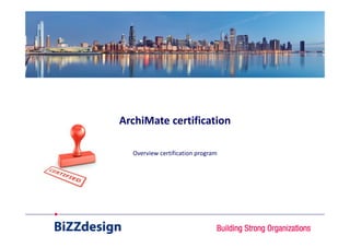 ArchiMate certification

  Overview certification program
 