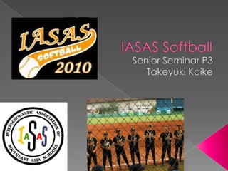 IASAS Softball Senior Seminar P3 Takeyuki Koike 