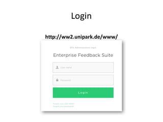 Login
http://ww2.unipark.de/www/
 