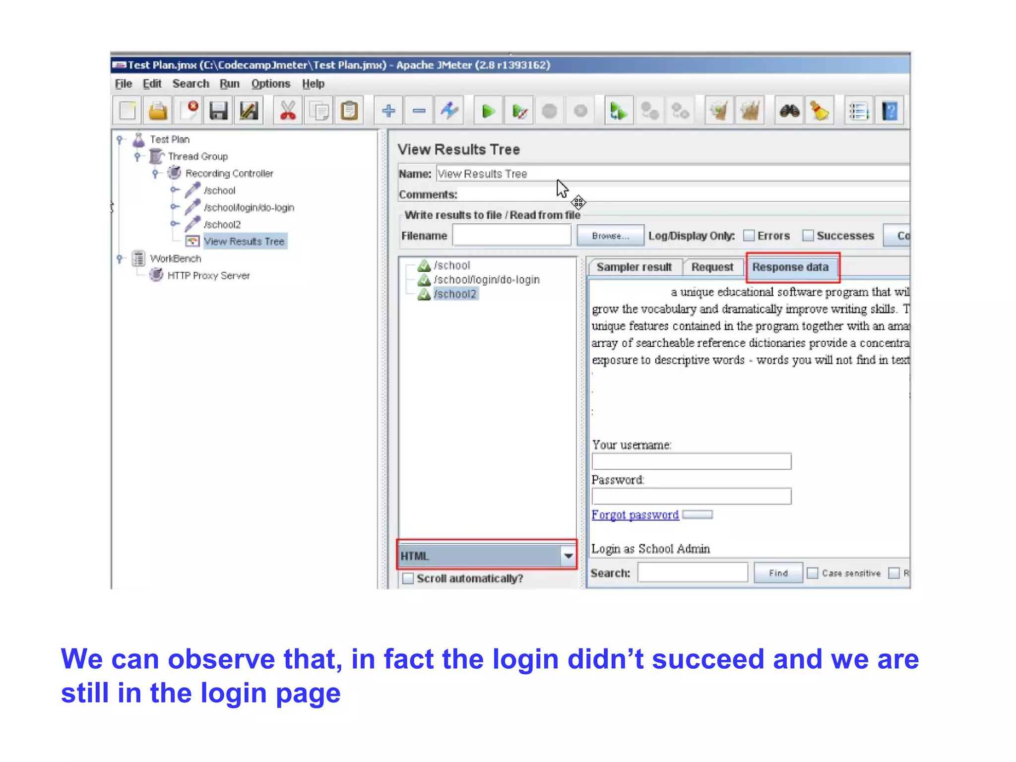 We can observe that, in fact the login didn’t succeed and we are
still in the login page

 