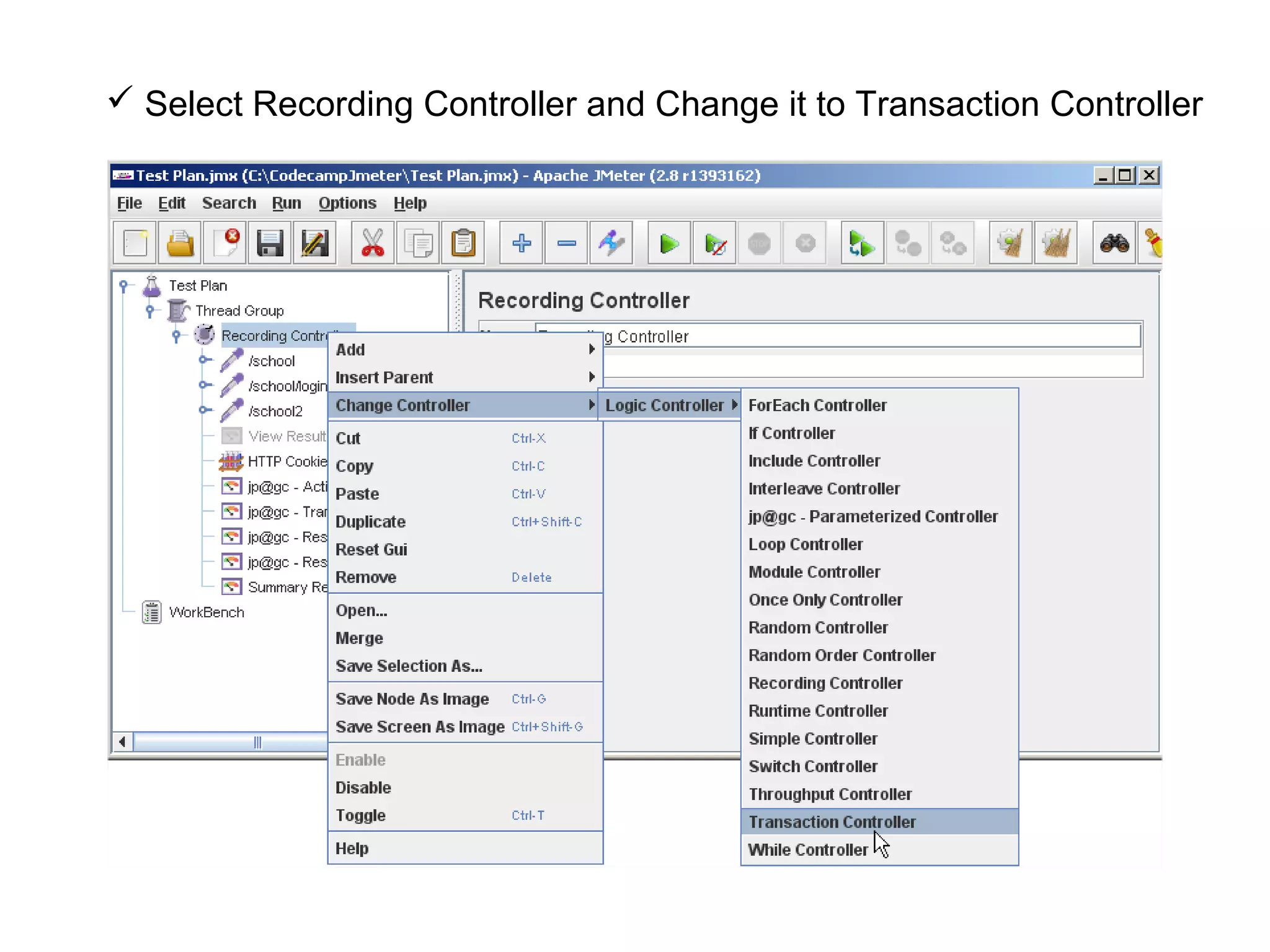 Select Recording Controller and Change it to Transaction Controller

 