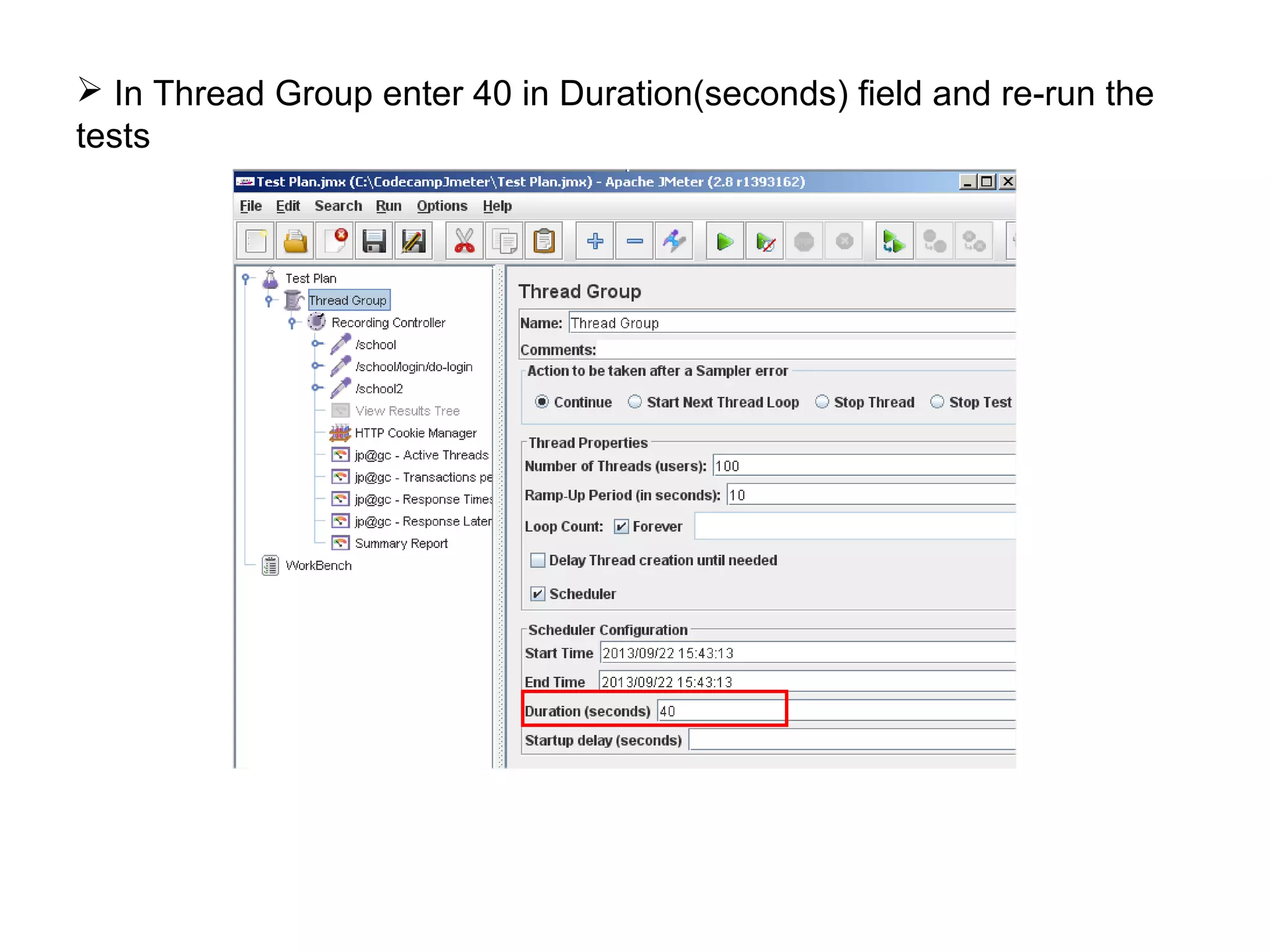  In Thread Group enter 40 in Duration(seconds) field and re-run the
tests

 
