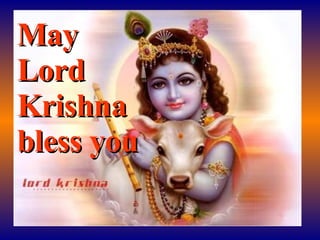 May  Lord Krishna bless you 