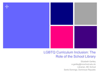 LGBTQ Curriculum Inclusion: The Role of the School Library | PPTX
