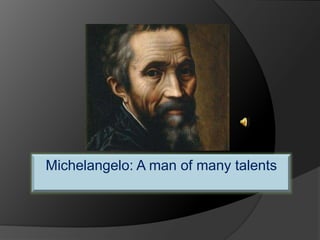 Michelangelo: A man of many talents 