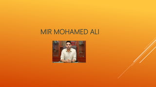 MIR MOHAMED ALI
 
