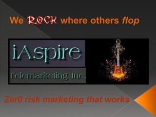 Zer0 risk marketing that works
We where others flop
 