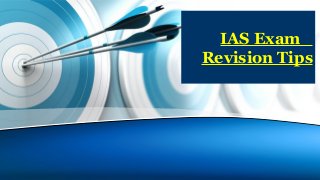 IAS Exam
Revision Tips

 
