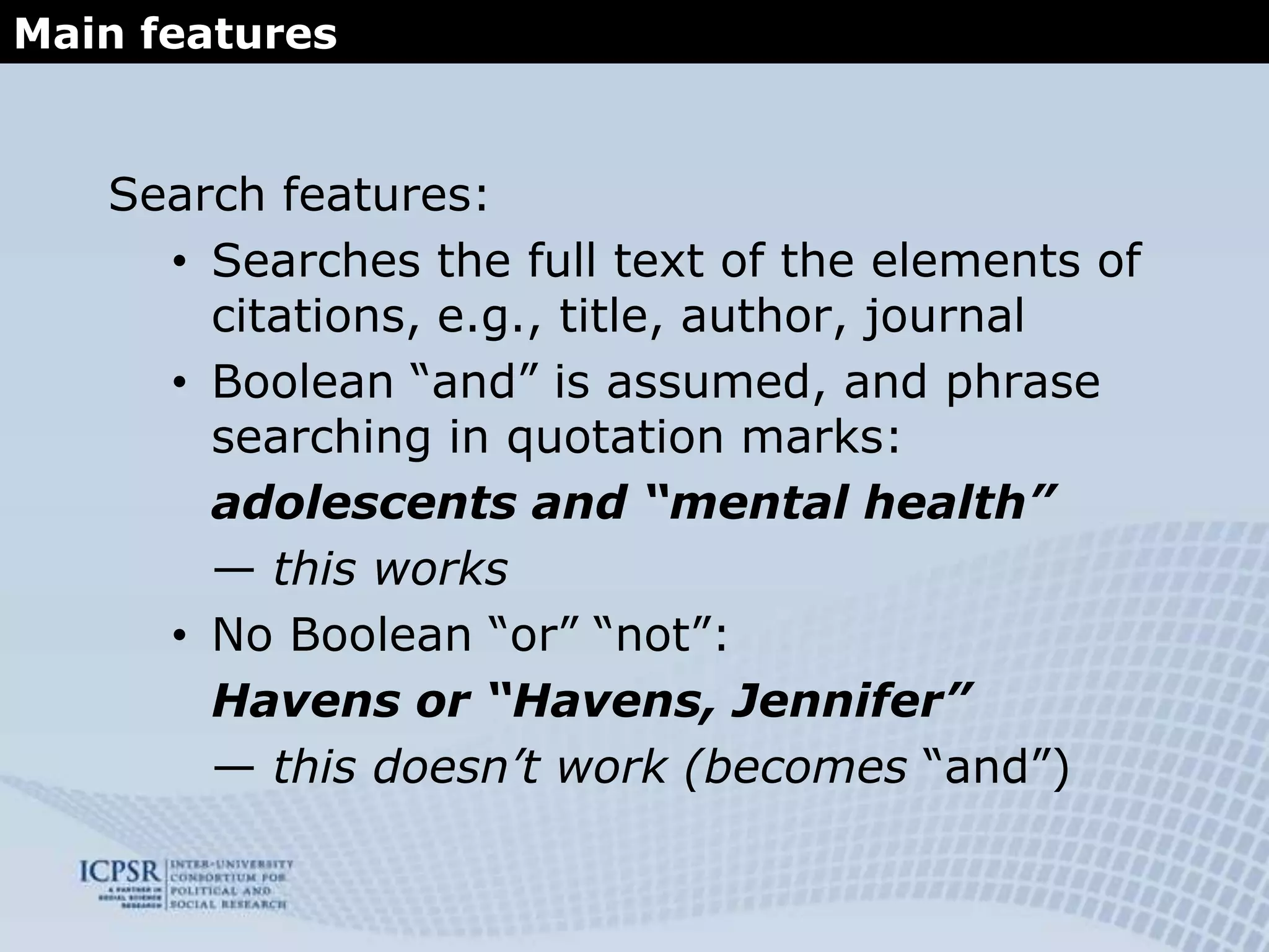 Fielded searches (treated as a default Boolean “and”: Boolean operators “or,” and “not” are ignored)