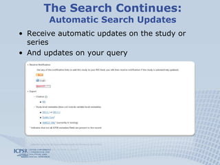 The Search Continues: Automatic Search UpdatesReceive automatic updates on the study or seriesAnd updates on your query
