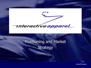 Positioning and Market Strategy 