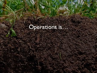 Operations is…
 