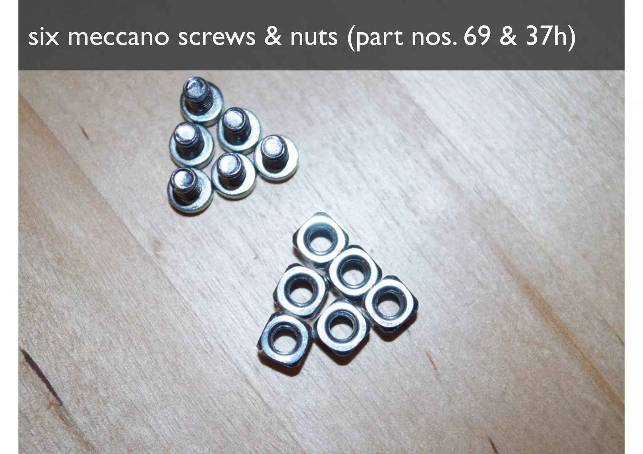 six meccano screws & nuts (part nos. 69 & 37h)
 