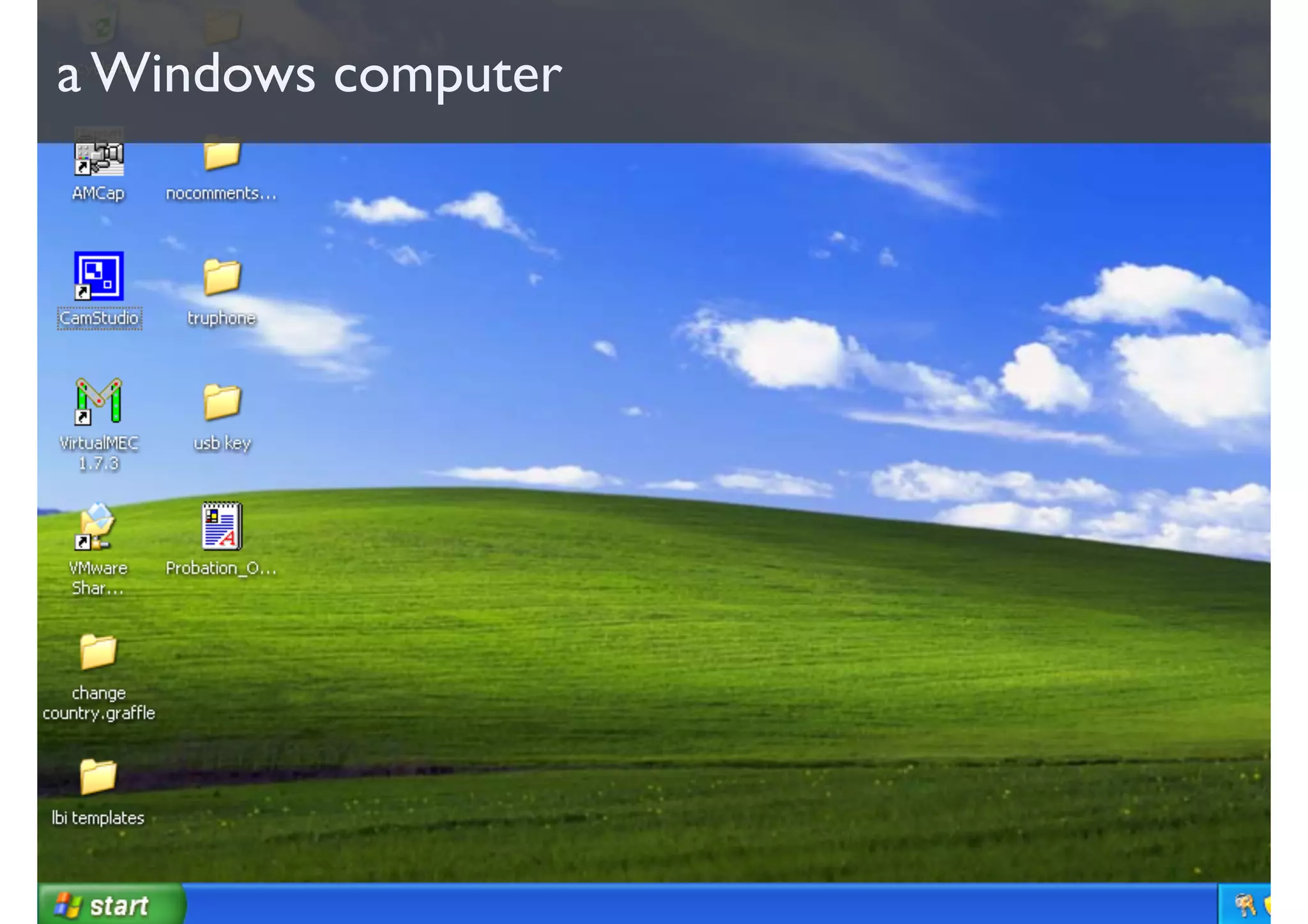 a Windows computer
 