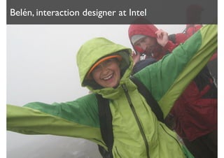 Belén, interaction designer at Intel
 