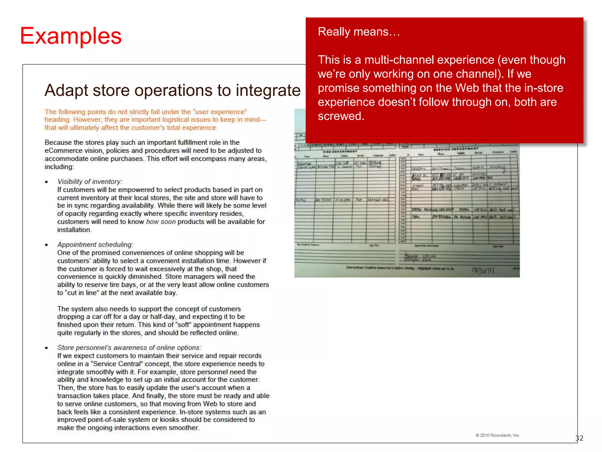 ExamplesReally means…This is a multi-channel experience (even though we’re only working on one channel). If we promise something on the Web that the in-store experience doesn’t follow through on, both are screwed.Adapt store operations to integrate with eCommerce