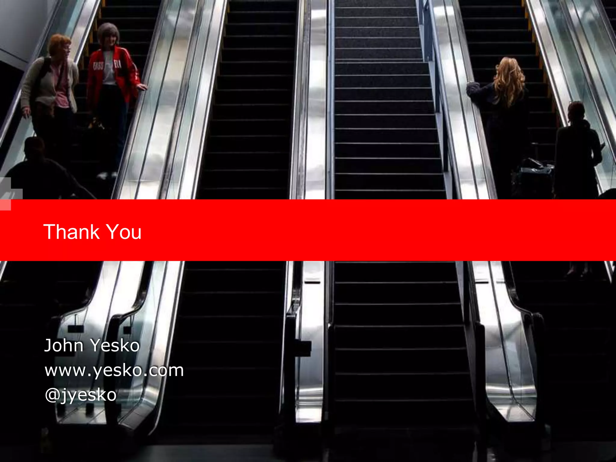 Thank YouJohn Yeskowww.yesko.com@jyesko