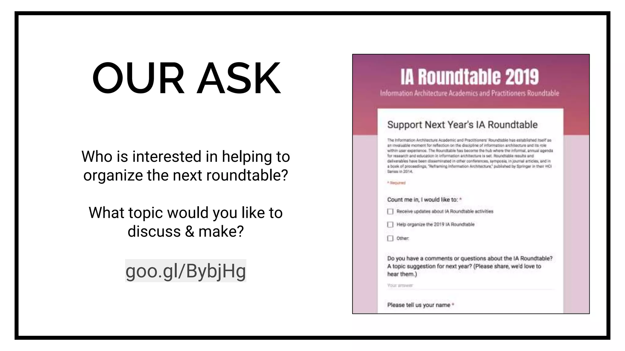 OUR ASK
Who is interested in helping to
organize the next roundtable?
What topic would you like to
discuss & make?
goo.gl/BybjHg
 