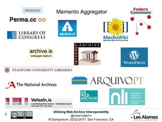 Utilizing Web Archive Interoperability
@mart1nkle1n
IA Symposium, 02/22/2017, San Francisco, CA
7
Memento Aggregator
 
