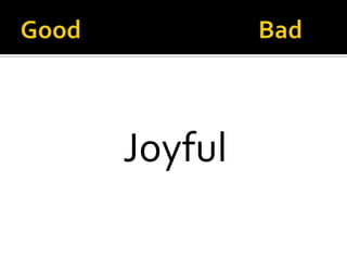 Joyful
 