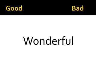 Wonderful
 